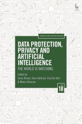 Data Protection, Privacy and Artificial Intelligence, Volume 18 : The World Is Watching