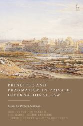 Principle and Pragmatism in Private International Law : Essays for Richard Fentiman