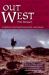 Out West : An Englishman's Travels Through the American West - Past and Present