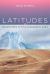 Latitudes : Encounters with a Changing Planet