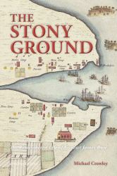 The Stony Ground : The Remembered Life of Convict James Ruse