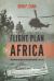 Flight Plan Africa : Portuguese Airpower in Counterinsurgency, 1961-1974