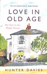 Love in Old Age : My Year in the Wight House