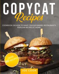 Copycat Recipes : Cookbook on How to Make Cracker Barrel Restaurant's Popular Recipes at Home