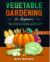 Vegetable Gardening for Beginners 3 Books In 1 : Raised Bed Gardening ] Hydroponics + Aquaponics. a Simple Guide to Growing and Sustaining Vegetables at Home
