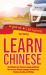 Learn Chinese : The Ultimate Easy Chinese Learning Audiobook: How to Learn Chinese Language, Pronunciation, Grammar, Reading and Writing