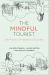 The Mindful Tourist : The Power of Presence in Tourism
