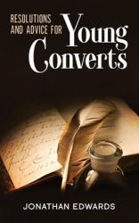 Resolutions and Advice to Young Converts : Annotated