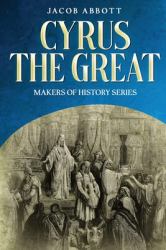 Cyrus the Great : Makers of History Series