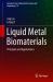 Liquid Metal Biomaterials : Principles and Applications