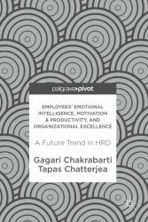 Employees' Emotional Intelligence, Motivation and Productivity, and Organizational Excellence : A Future Trend in HRD