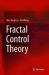 Fractal Control Theory