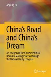 China's Road and China's Dream : An Analysis of the Chinese Political Decision-Making Process Through the National Party Congress