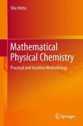 Mathematical Physical Chemistry : Practical and Intuitive Methodology
