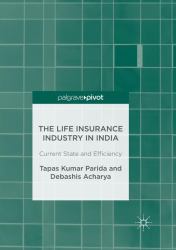 The Life Insurance Industry in India : Current State and Efficiency