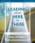 Leading from Here to There Study Guide : Five Essential Skills