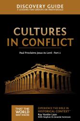 Discovery Guide: 5 Lessons for Groups or Individuals: Cultures in Conflict Discovery Guide : Paul Proclaims Jesus As Lord