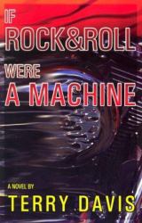 If Rock and Roll Were a Machine : A Novel