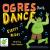 Ogres Don't Dance