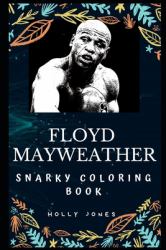 Floyd Mayweather Snarky Coloring Book : An American Professional Boxing Promoter