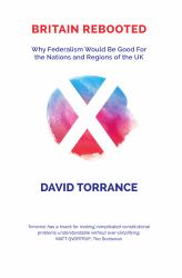 Britain Rebooted : Scotland in a Federal Union
