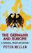 The Germans and Europe : A Personal Frontline History