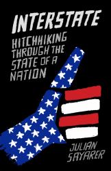 Interstate : Hitch Hiking Through the State of a Nation