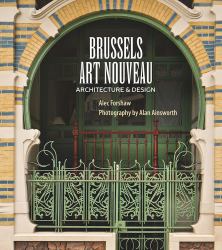 Brussels Art Nouveau : Architecture and Design