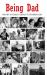 Being Dad : Stories about Fatherhood