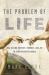 The Problem of Life : How to Find Identity, Purpose, and Joy in a Disenchanted World