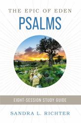 Book of Psalms Study Guide : An Ancient Challenge to Get Serious about Your Prayer and Worship