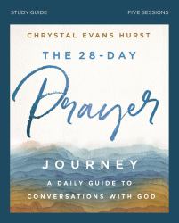 The 28-Day Prayer Journey Study Guide : Enjoying Deeper Conversations with God