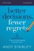 Better Decisions, Fewer Regrets Study Guide : Five Questions to Help You Make the Right Choice