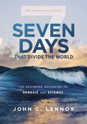 Seven Days That Divide the World : The Beginning According to Genesis and Science