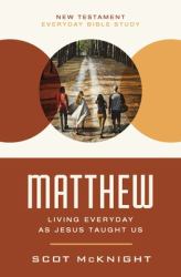 Matthew : Living Everyday As Jesus Taught Us