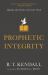 Prophetic Integrity : Aligning Our Words with God's Word