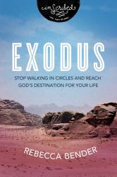 Exodus : Stop Walking in Circles and Reach God's Destination for Your Life