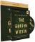 The Garden Within Study Guide with DVD : How Boldly Embracing Your Emotions Is the Key to Living Your Most Powerful Life