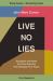 Live No Lies Bible Study Guide Plus Streaming Video : Recognize and Resist the Three Enemies That Sabotage Your Peace