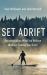 Set Adrift : Deconstructing What You Believe Without Sinking Your Faith