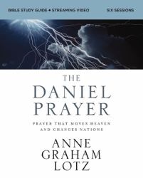The Daniel Prayer Bible Study Guide + Streaming Video : Prayer That Moves Heaven and Changes Nations