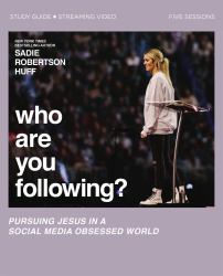 Who Are You Following? Study Guide Plus Streaming Video : Pursuing Jesus in a Social Media-Obsessed Culture