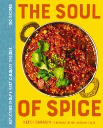 The Soul of Spice : Exploring India's Vast Culinary Regions