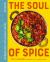 The Soul of Spice : Exploring India's Vast Culinary Regions