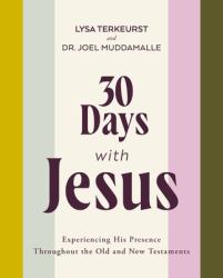 30 Days with Jesus : Experiencing His Presence Throughout the Old and New Testaments