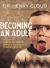 Becoming an Adult : Advice on Taking Control and Living a Happy, Meaningful Life