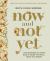 Now and Not yet Bible Study Guide Plus Streaming Video : Pressing in When You're Waiting, Wanting, and Restless for More