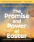 The Promise and Power of Easter Bible Study Guide Plus Streaming Video : Remembering the Reason for Jesus' Resurrection