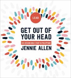 Get Out of Your Head Curriculum Kit : A Study in Philippians