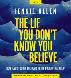 The Lie You Don't Know You Believe Curriculum Kit : How Jesus Fought the Devil from the Book of Luke